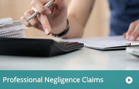 Professional Negligence Claims Professional Negligence Claims